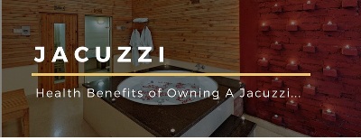 Health Benefits of Owning of Jacuzzi - Infographic